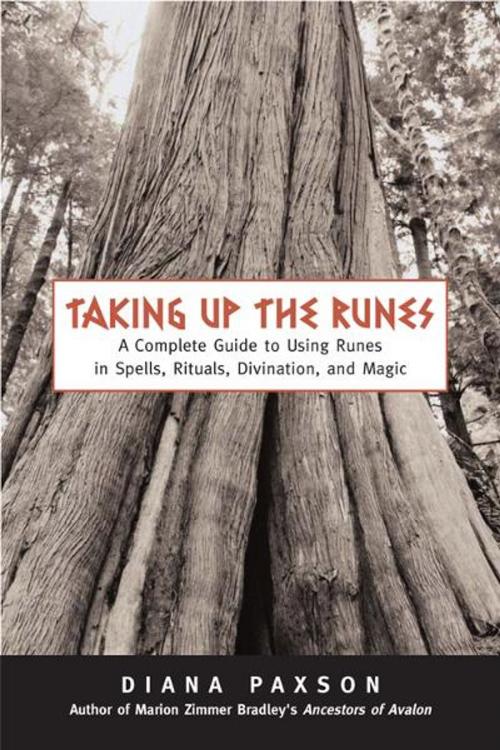 Cover of the book Taking Up The Runes: A Complete Guide To Using Runes In Spells, Rituals, Divination, And Magic by Paxson, Diana L., Red Wheel Weiser
