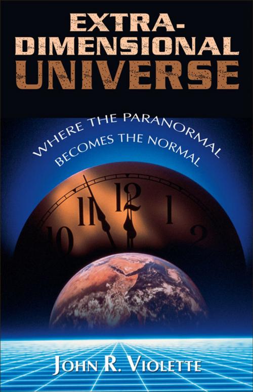 Cover of the book The Extra-Dimensional Universe by Violette, John R., Hampton Roads Publishing