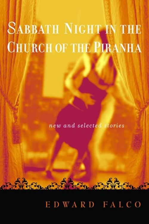 Cover of the book Sabbath Night in the Church of the Piranha by Ed Falco, Unbridled Books
