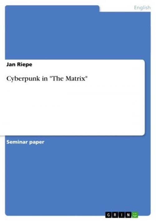 Cover of the book Cyberpunk in 'The Matrix' by Jan Riepe, GRIN Publishing