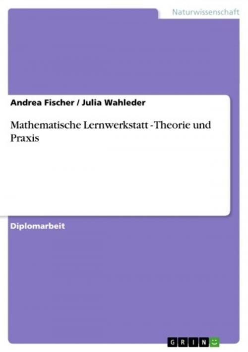 Cover of the book Mathematische Lernwerkstatt - Theorie und Praxis by Andrea Fischer, Julia Wahleder, GRIN Verlag
