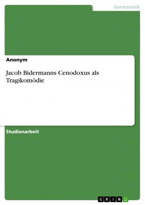 Cover of the book Jacob Bidermanns Cenodoxus als Tragikomödie by Anonym, GRIN Verlag