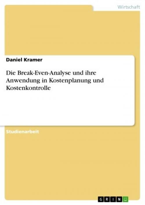 Cover of the book Die Break-Even-Analyse und ihre Anwendung in Kostenplanung und Kostenkontrolle by Daniel Kramer, GRIN Verlag