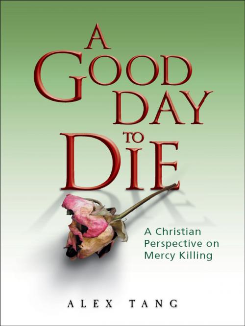 Cover of the book A Good Day to Die by Alex Tang, Armour Publishing