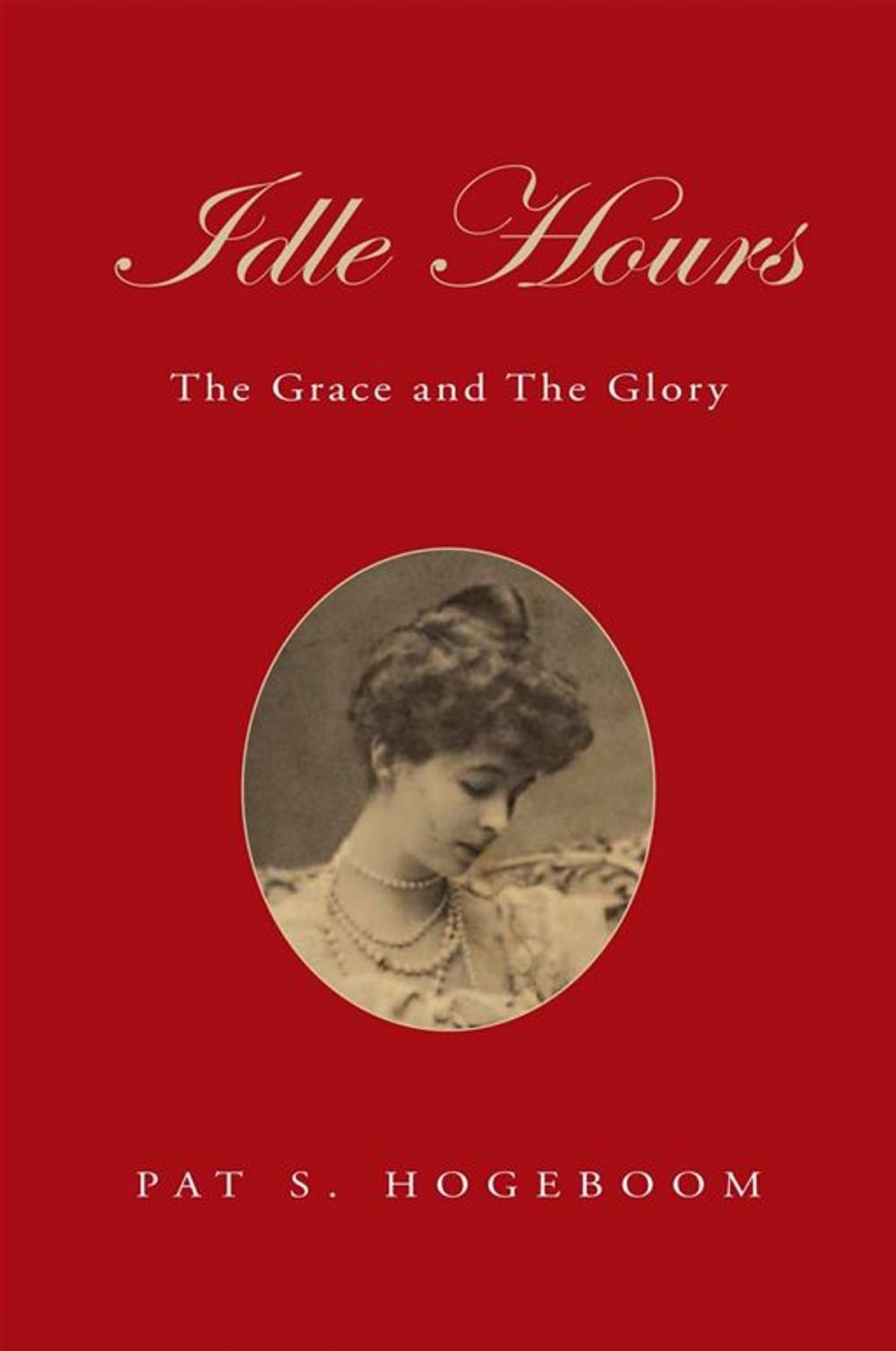 Big bigCover of Idle Hours: the Grace and the Glory