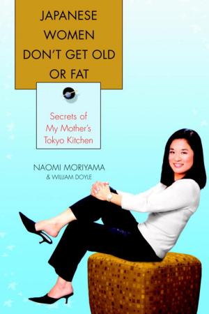 Cover of the book Japanese Women Don't Get Old or Fat by Liz Vaccariello, Gillian Arathuzik, Steven V. Edelman