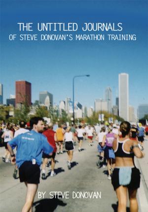 Cover of the book The Untitled Journals of Steve Donovan's Marathon Training by Pedro Martín-Moreno