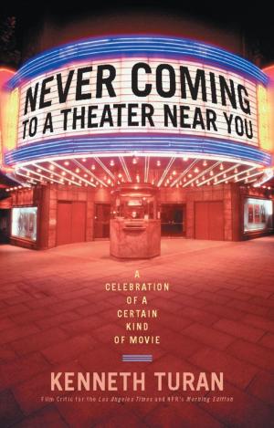 Cover of the book Never Coming to a Theater Near You by John Foot