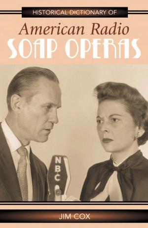 Cover of the book Historical Dictionary of American Radio Soap Operas by Tom Maxwell