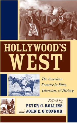 Cover of the book Hollywood's West by Gary R. Edgerton, Jeffrey P. Jones