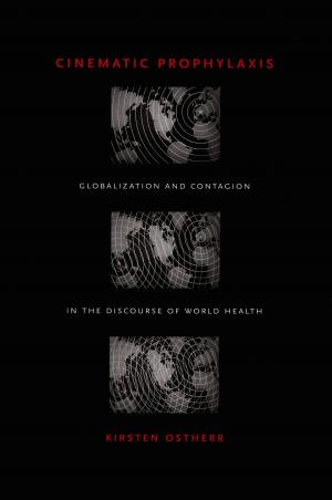 Cover of the book Cinematic Prophylaxis by Seungsook Moon, Julia Adams, George Steinmetz