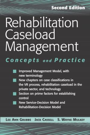 Cover of the book Rehabilitation Caseload Management by Caleb W. Lack, PhD, Jacques Rousseau, MA