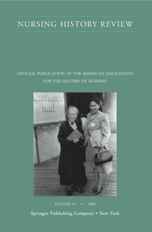 Cover of the book Nursing History Review, Volume 14, 2006 by Dr. Jay M. Uomoto, PhD, Dr. Tony M. Wong, PhD