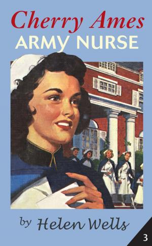 Cover of the book Cherry Ames, Army Nurse by Dr. Marion Anema, Ph.D., RN, Dr. Jan McCoy, PhD, RN