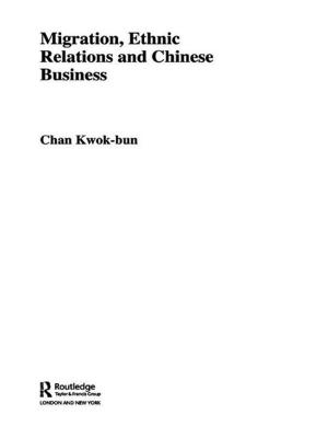 Cover of the book Migration, Ethnic Relations and Chinese Business by Ann Brooks