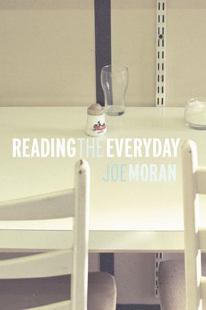 Cover of the book Reading the Everyday by John A. Schofield