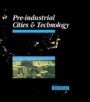 Cover of the book Pre-Industrial Cities and Technology by Keith Kilty, Elizabeth Segal