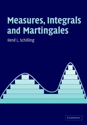 Cover of Measures, Integrals and Martingales