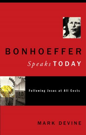 Cover of the book Bonhoeffer Speaks Today by Dan Vorm, Steve Keels