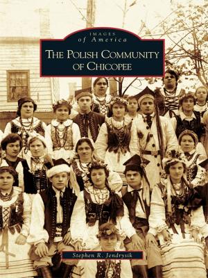 Cover of the book The Polish Community of Chicopee by Bob Blanck, Bob Lehmann