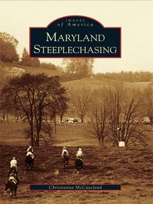 Cover of the book Maryland Steeplechasing by C. Milton Hinshilwood, Elena Irish Zimmerman