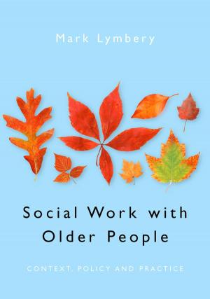 Cover of the book Social Work with Older People by Carolyn M. Chapman, Rita S. King