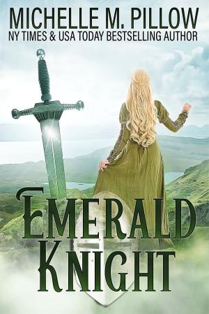 Cover of the book Emerald Knight by Michelle M. Pillow, Madelyn Porter