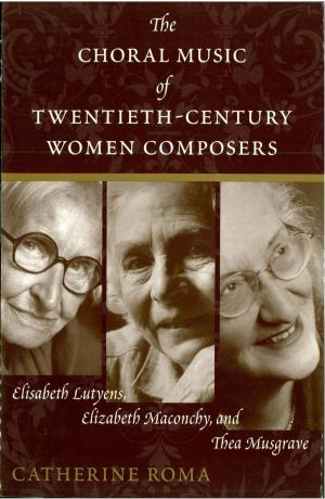 Cover of the book The Choral Music of Twentieth-Century Women Composers by Gene D. Phillips