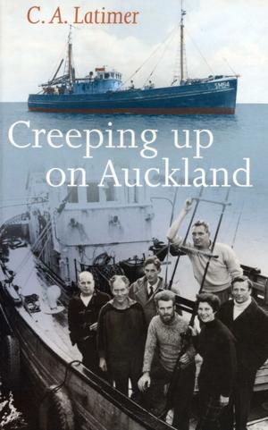 Cover of the book Creeping Up on Auckland by Richard Woodman