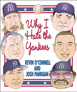 Cover of the book Why I Hate the Yankees by Larry Felser