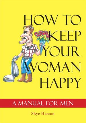 Cover of the book How to Keep Your Woman Happy by Mike-Wyle