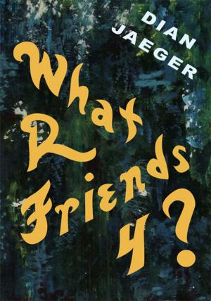 Cover of the book What R Friends 4? by John H. Dumke Sr.