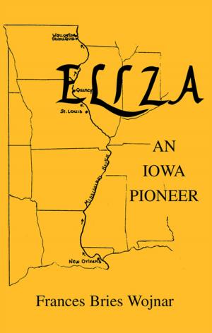Cover of the book Eliza, an Iowa Pioneer by Talisa S. Lavarry