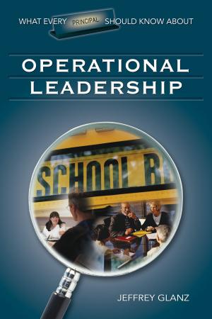 Cover of the book What Every Principal Should Know About Operational Leadership by Jennifer B. Abrams