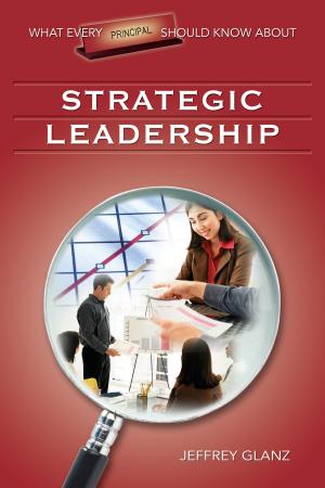 Cover of the book What Every Principal Should Know About Strategic Leadership by Dr. David Demo, Dr. Mark Fine