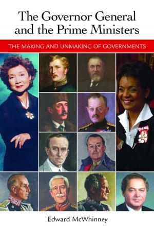 Cover of the book Governor General and the Prime Ministers, The by Serge Alternês, Alec Wainman