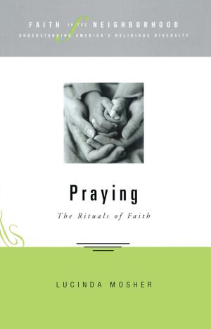 Cover of the book Faith in the neighborhood: Praying by Julia Gatta