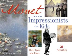Cover of the book Monet and the Impressionists for Kids by Luke Reynolds