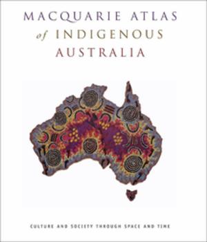 Cover of the book Macquarie Atlas of Indigenous Australia by Ilsa Evans