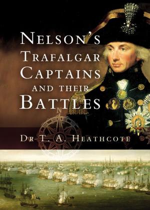 Cover of the book Nelson’s Trafalgar Captains and Their Battles by Mike  Royden