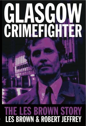 Cover of the book Glasgow Crimefighter by Bertie Auld, Alex Gordon