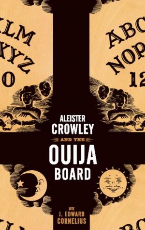 Cover of the book Aleister Crowley and the Ouija Board by Harley Flanagan