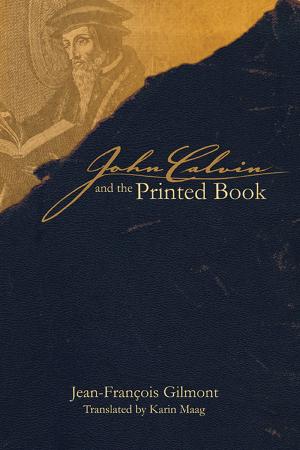 Cover of the book John Calvin and the Printed Book by William Baer
