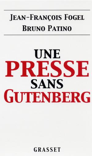 Cover of the book Une presse sans Gutenberg by Dominique Fernandez de l'Académie Française