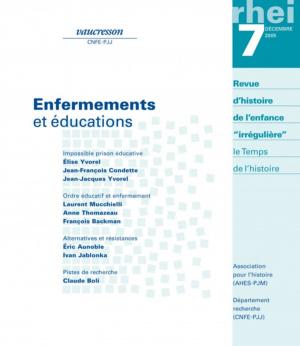Cover of the book Numéro 7 | 2005 - Enfermements et éducations - RHEI by Karyn Langhorne Folan, Karen Hunter