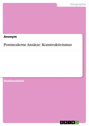 Cover of the book Postmoderne Ansätze: Konstruktivismus by Marian Schneider