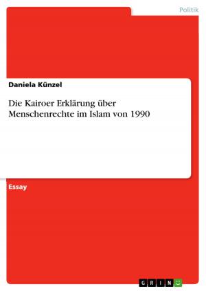 Cover of the book Die Kairoer Erklärung über Menschenrechte im Islam von 1990 by Anonym