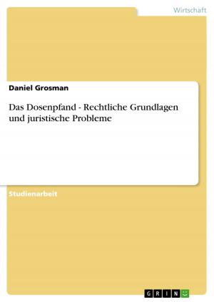 Cover of the book Das Dosenpfand - Rechtliche Grundlagen und juristische Probleme by 王亚锋