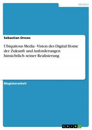 Cover of Ubiquitous Media - Vision des Digital Home der Zukunft und Anforderungen hinsichtlich seiner Realisierung