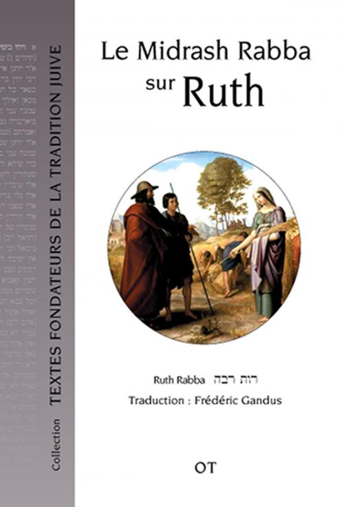 Cover of the book Le Midrash Rabba sur Ruth by Frédéric Gandus, Objectif Transmission